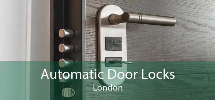 Automatic Door Locks London