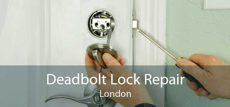 Deadbolt Lock Repair London