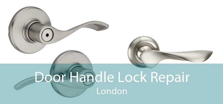 Door Handle Lock Repair London