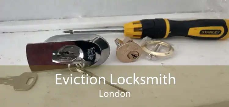 Eviction Locksmith London